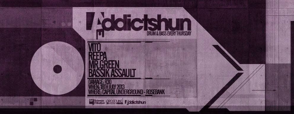 Poster: Addictshun, Capital Underground, Rosebank, 18 Jul 2013